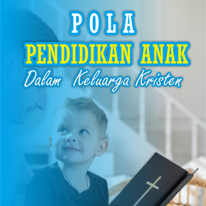 Pola Pendidikan Anak dalam Keluarga Kristen