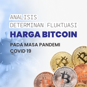 Analisis Determinan Fluktuasi Harga Bitcoin pada Masa Pandemi Covid 19