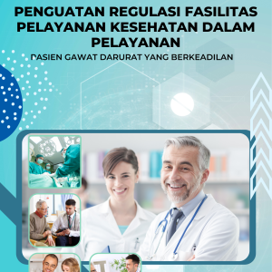 Penguatan Regulasi Fasilitas Pelayanan Kesehatan dalam Pelayanan Pasien Gawat Darurat yang Berkeadilan