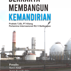 BERKARYA MEMBANGUN KEMANDIRIAN PRAKTIK TJSL PT KILANG PERTAMINA INTERNASIONAL REFINERY UNIT V BALIKPAPAN