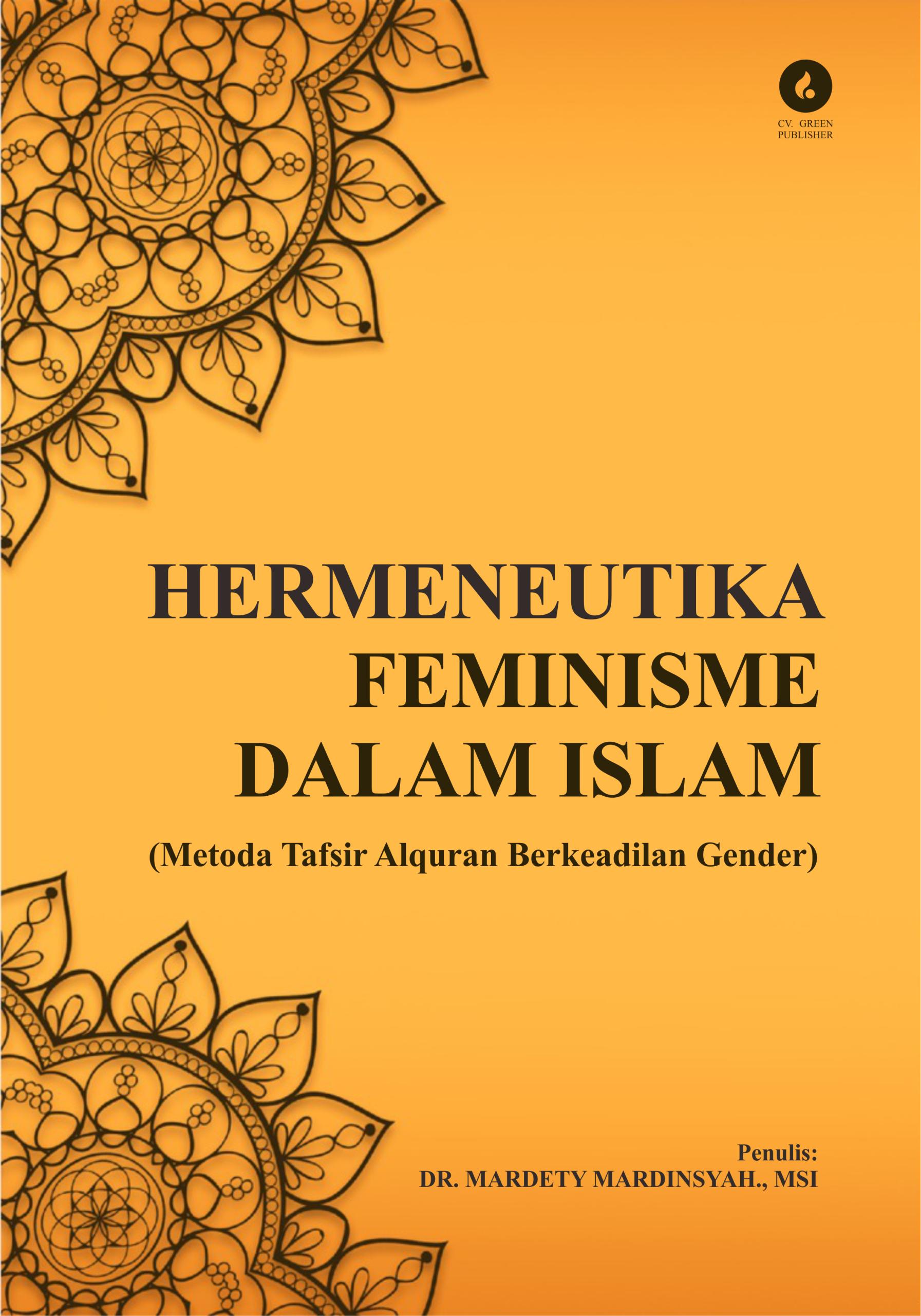 HERMENEUTIKA FEMINISME DALAM ISLAM (Metoda Tafsir Alquran Berkeadilan Gender)