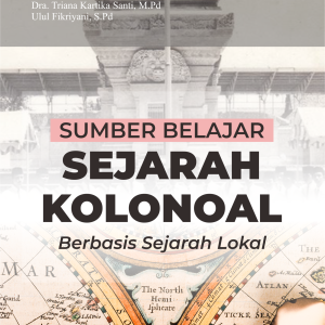 SUMBER BELAJAR SEJARAH KOLONIAL BERBASIS SEJARAH LOKAL (Studi Kasus Di Kecamatan Tegaldlimo Kabupaten Banyuwangi)
