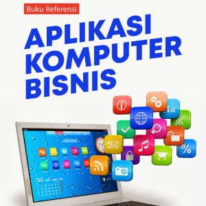 Buku Referensi Aplikasi Komputer Bisnis