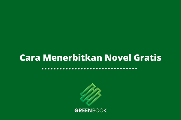 Cara Menerbitkan Novel Gratis