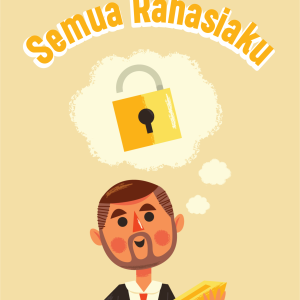 Semua Rahasiaku