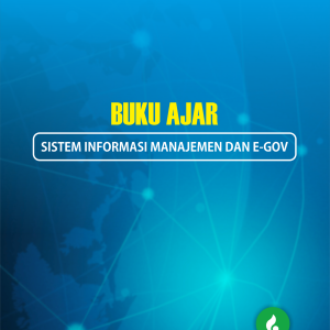 BUKU AJAR SISTEM INFORMASI MANAJEMEN DAN E-GOV