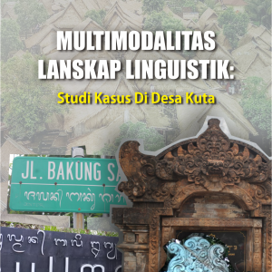 Multimodalitas Lanskap Linguistik : Studi Kasus di Desa Kuta