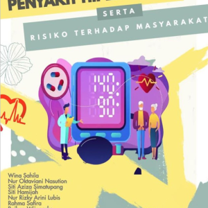 Penyakit Hipertensi Serta Risiko Terhadap Masyarakat