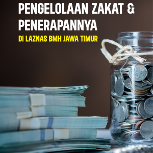 PENGELOLAAN ZAKAT & PENERAPANNYA DI LAZNAS BMH JAWA TIMUR