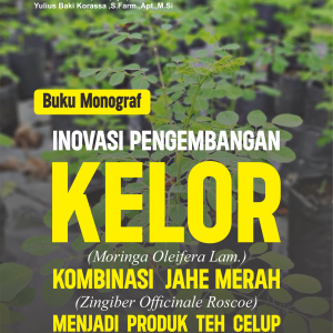 Buku Monograf INOVASI PENGEMBANGAN KELOR  (Moringa Oleifera Lam.) KOMBINASI  JAHE MERAH (Zingiber Officinale Roscoe) MENJADI PRODUK TEH CELUP SEBAGAI ANTIOKSIDAN ALAMI