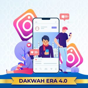 DAKWAH ERA 4.0 STRATEGI OPTIMALISASI INSTAGRAM MENJADI MEDIA DAKWAH YANG INOVATIF & INSPIRATIF