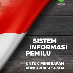 SISTEM INFORMASI PEMILU UNTUK PENERAPAN KONSTRUKSI SOSIAL