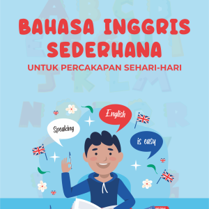 BAHASA INGGRIS SEDERHANA UNTUK PERCAKAPAN SEHARI-HARI