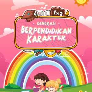 GENERASI BERPENDIDIKAN KARAKTER