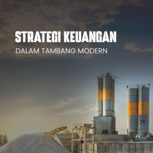 STRATEGI KEUANGAN DALAM TAMBANG MODERN