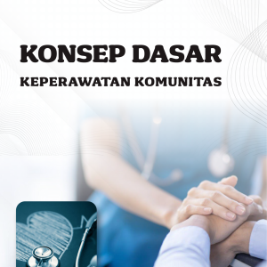 KONSEP DASAR  KEPERAWATAN KOMUNITAS