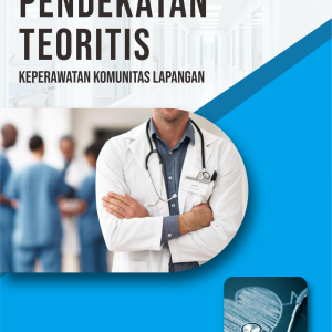 PENDEKATAN TEORITIS  KEPERAWATAN KOMUNITAS LAPANGAN