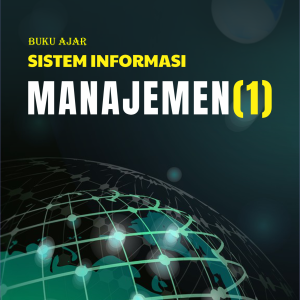 BUKU AJAR SISTEM INFORMASI MANAJEMEN (1)