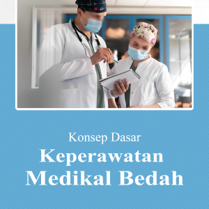 KONSEP DASAR KEPERAWATAN MEDIKAL BEDAH
