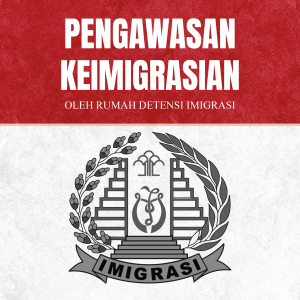 PENGAWASAN KEIMIGRASIAN OLEH RUMAH DETENSI IMIGRASI