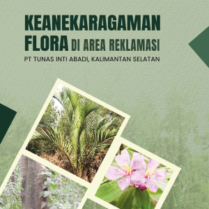 KEANEKARAGAMAN FLORA DI AREA REKLAMASI PT TUNAS INTI ABADI, KALIMANTAN SELATAN