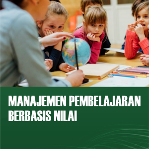 MANAJEMEN PEMBELAJARAN BERBASIS NILAI