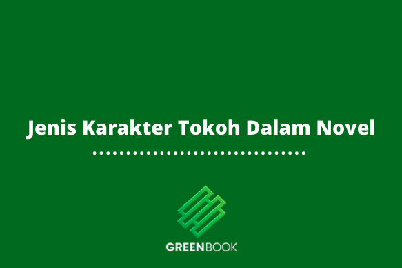 Jenis Karakter Tokoh Dalam Novel