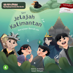 Gali Aksara Jaga Lingkungan bersama Aksa dan Ara Seri Jelajah Kalimantan : Kerajaan Bawah Air