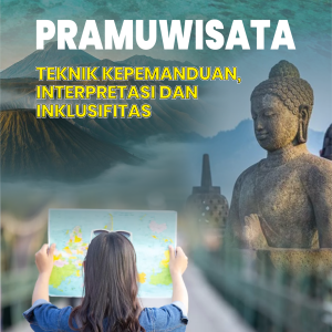PRAMUWISATA TEKNIK KEPEMANDUAN, INTERPRETASI DAN INKLUSIFITAS