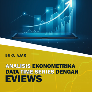 Buku Ajar Analisis Ekonometrika Data Time series dengan Eviews