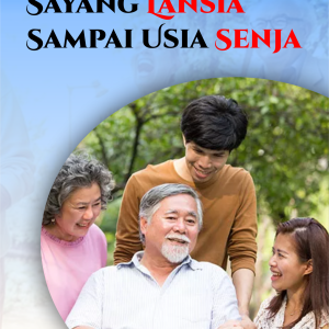 Buku Monograf Sayang Lansia Sampai Usia Senja