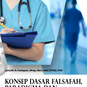 KONSEP DASAR FALSAFAH, PARADIGMA DAN TEORI KEPERAWATAN