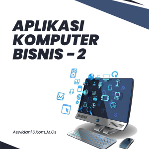 BUKU AJAR APLIKASI KOMPUTER BISNIS -2
