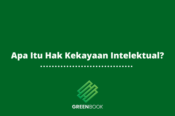 Apa Itu Hak Kekayaan Intelektual?