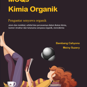MCQs  Kimia Organik Pengantar Senyawa Organik Atom dan molekul, orbital dan peranannya dalam  ikatan kimia, isomer struktur dan tatanama senyawa  organik, stereokimia