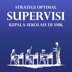 Strategi Optimal Supervisi Kepala Sekolah di SMK