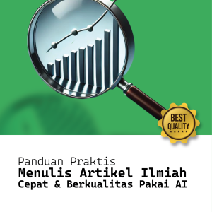 Panduan Praktis Menulis Artikel Ilmiah Cepat & Berkualitas Pakai AI