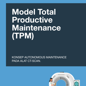 Model Total Productive Maintenance (TPM)  Konsep Autonomous Maintenance  Pada Alat CT-Scan
