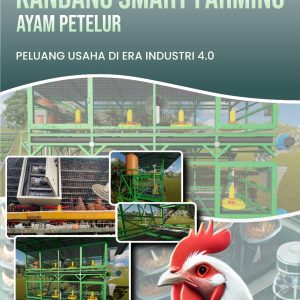 Kandang Smart Farming Ayam Petelur : Peluang Usaha di Era Industri 4.0