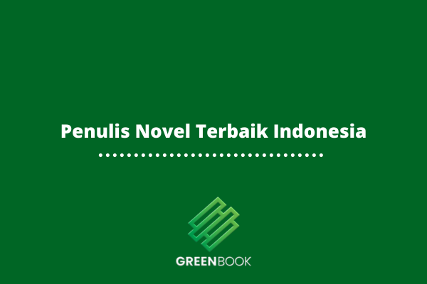Penulis Novel Terbaik Indonesia.