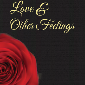 Love & Other Feelings