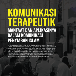 Komunikasi Terapeutik: Manfaat, dan Aplikasinya dalam  Komunikasi Penyiaran Islam