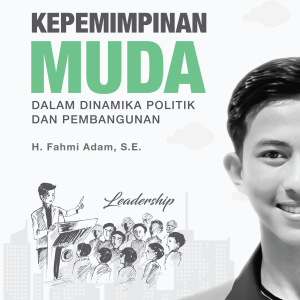 KEPEMIMPINAN MUDA DALAM DINAMIKA  POLITIK DAN PEMBANGUNAN