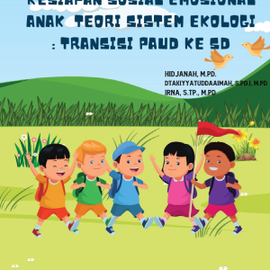 KESIAPAN SOSIAL EMOSIONAL ANAK TEORI  SISTEM EKOLOGI TRANSISI PAUD KE SD