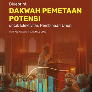 BLUEPRINT DAKWAH PEMETAAN POTENSI UNTUK EFEKTIVITAS PEMBINAAN UMAT