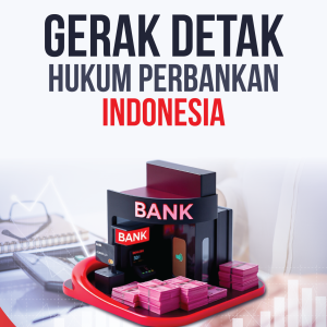 Gerak Detak  Hukum Perbankan Indonesia