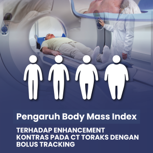 Pengaruh Body Mass Index terhadap Enhancement Kontras pada CT Toraks dengan Bolus Tracking
