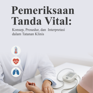 Pemeriksaan Tanda Vital: Konsep, Prosedur, dan Interpretasi dalam Tatanan Klinis