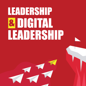 LEADERSHIP & DIGITAL LEADERSHIP