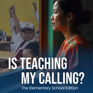 Is Teaching My Calling? The Elementary School Edition